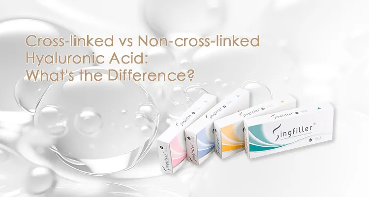 Cross-linked vs Non-cross-linked Hyaluronic Acid: What's the Difference?